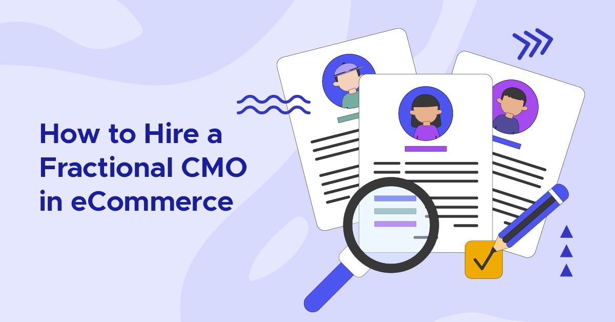 How to Hire a Fractional CMO in eCommerce