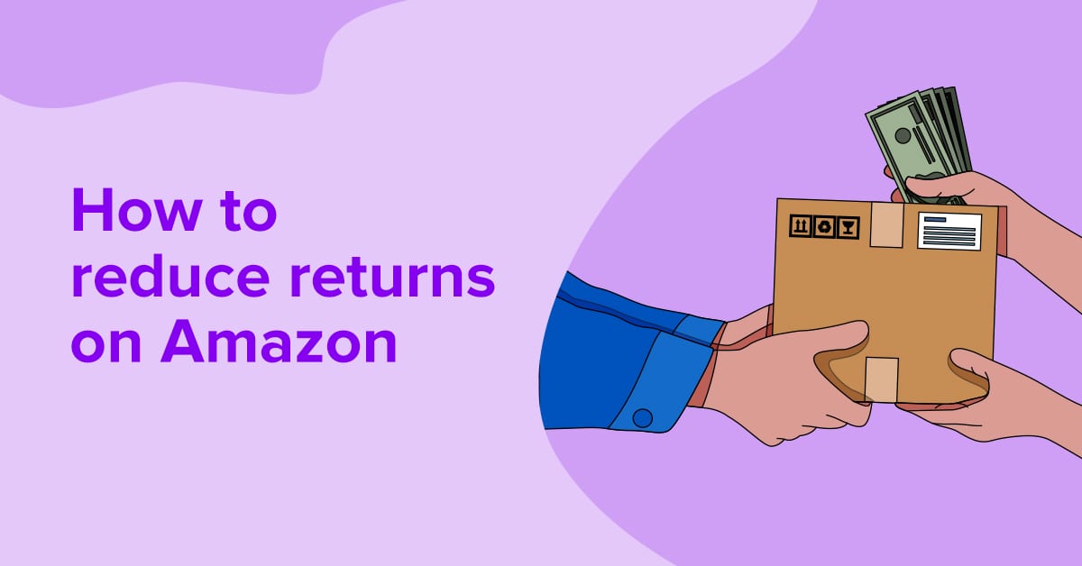 How to reduce returns on Amazon