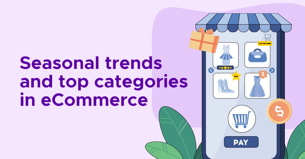 Seasonal trends and top categories in ecommerce