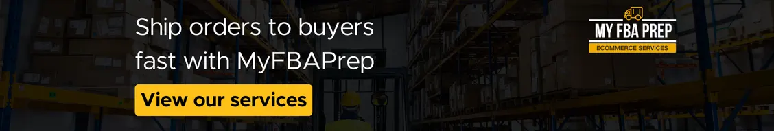 CTA banner - Ship orders to buyers fast with MyFBAPrep