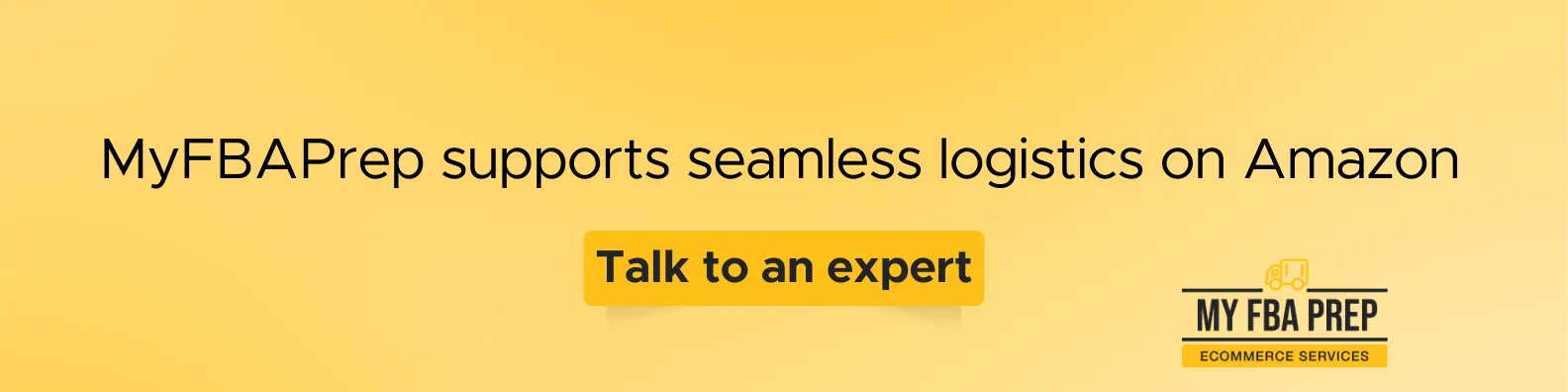 CTA banner - MyFBAPrep supports seamless logistics on Amazon