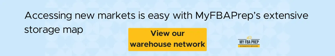 CTA banner - Accessing new markets is easy with MyFBAPrep's extensive storage map