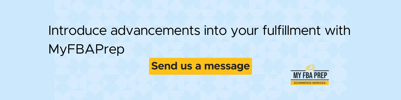 CTA banner - Introduce advancements into your fulfillment with MyFBAPrep