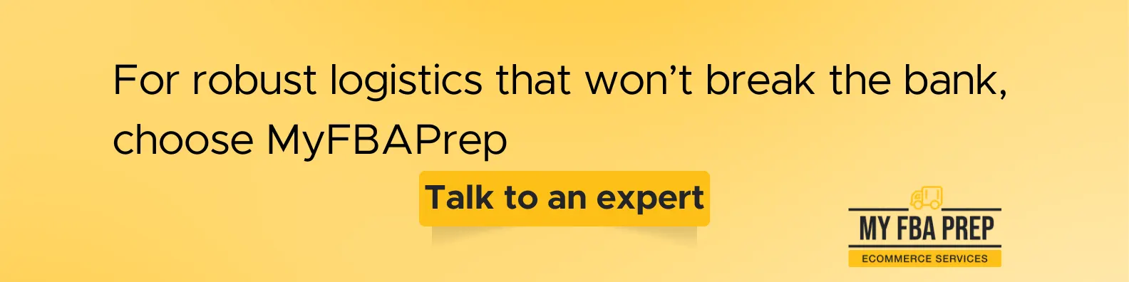 CTA banner - For robust logistics that won't break the bank, choose MyFBAPrep