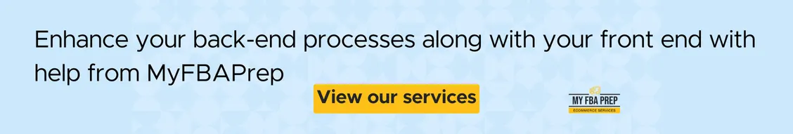 CTA banner - Enhance your back-end processes along with your front end with help from MyFBAPrep