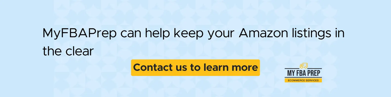 CTA banner - MyFBAPrep can help keep your Amazon listings in the clear