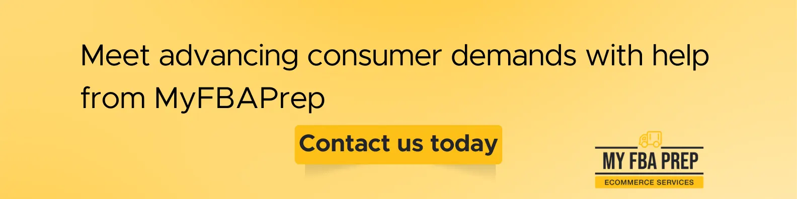 CTA banner - Meet advancing consumer demands with help from MyFBAPrep