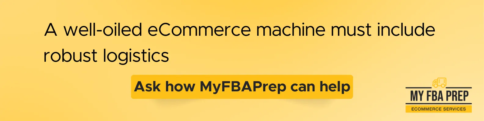 CTA banner - A well-oiled eCommerce machine must include robust logistics