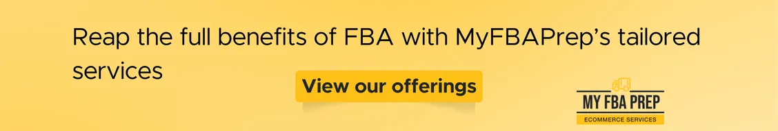 CTA banner - Reap the benefits of FBA with MyFBAPrep's tailored services