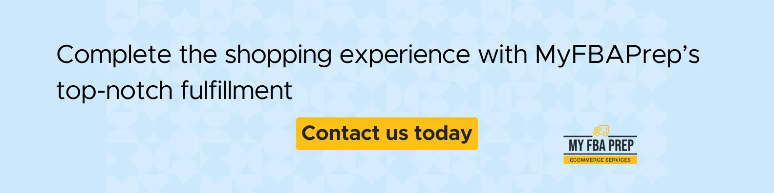 CTA banner - Complete the shopping experience with MyFBAPrep's top-notch fulfillment