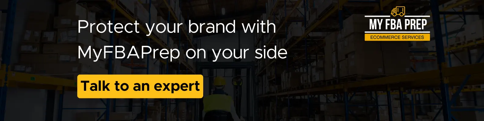 CTA banner - Protect your brand with MyFBAPrep on your side
