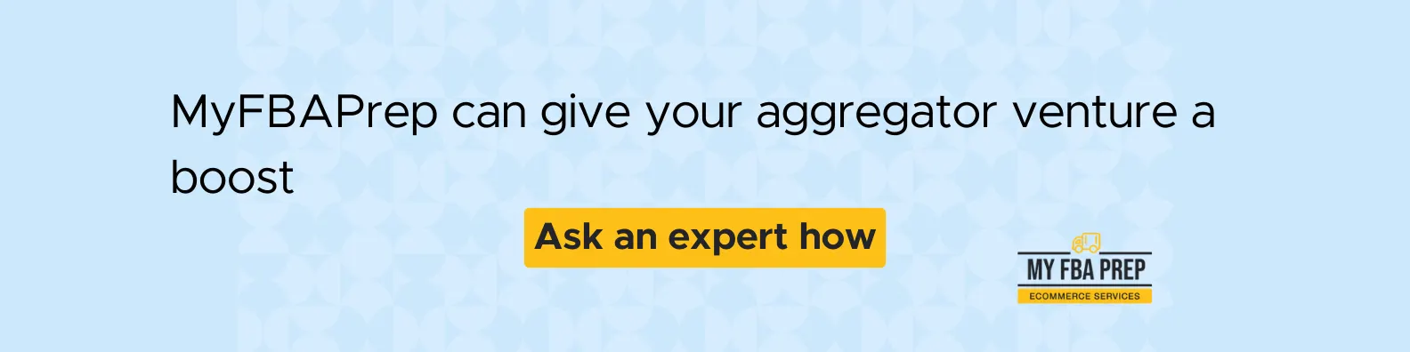 CTA banner - MyFBAPrep can give your aggregator venture a boost