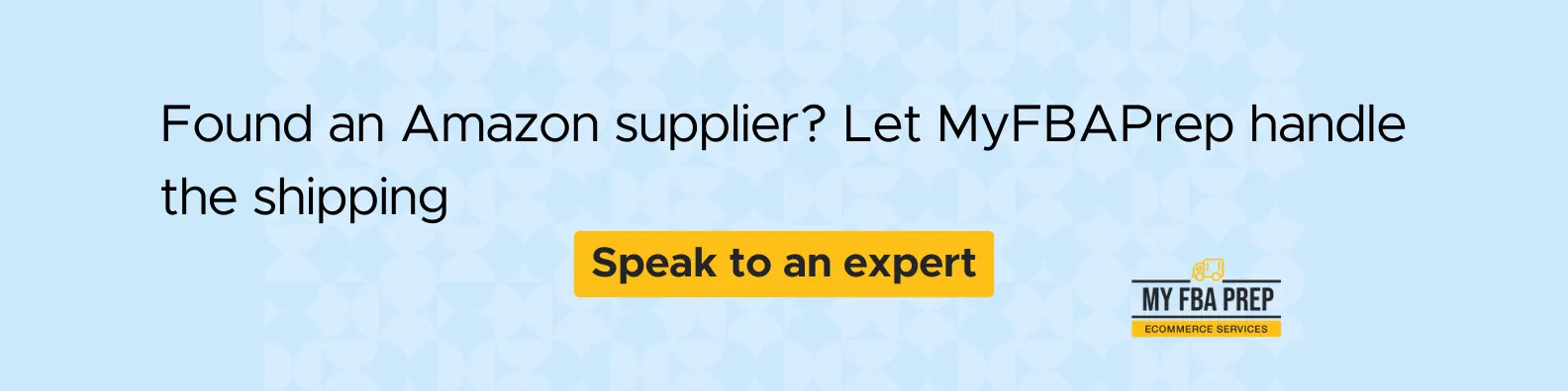 CTA banner - Found an Amazon supplier? Let MyFBAPrep handle the shipping
