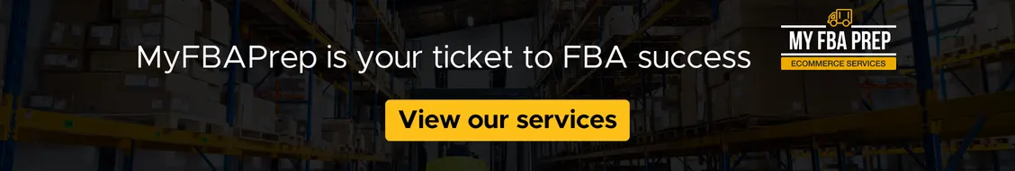 CTA banner - MyFBAPrep is your ticket to FBA success