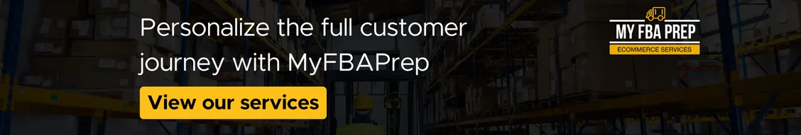 CTA banner - Personalize the full customer journey with MyFBAPrep