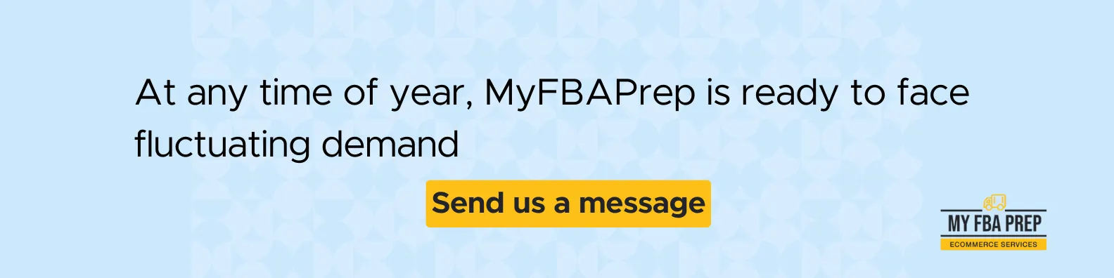 CTA banner - At any time of year, MyFBAPrep is ready to face fluctuating demand