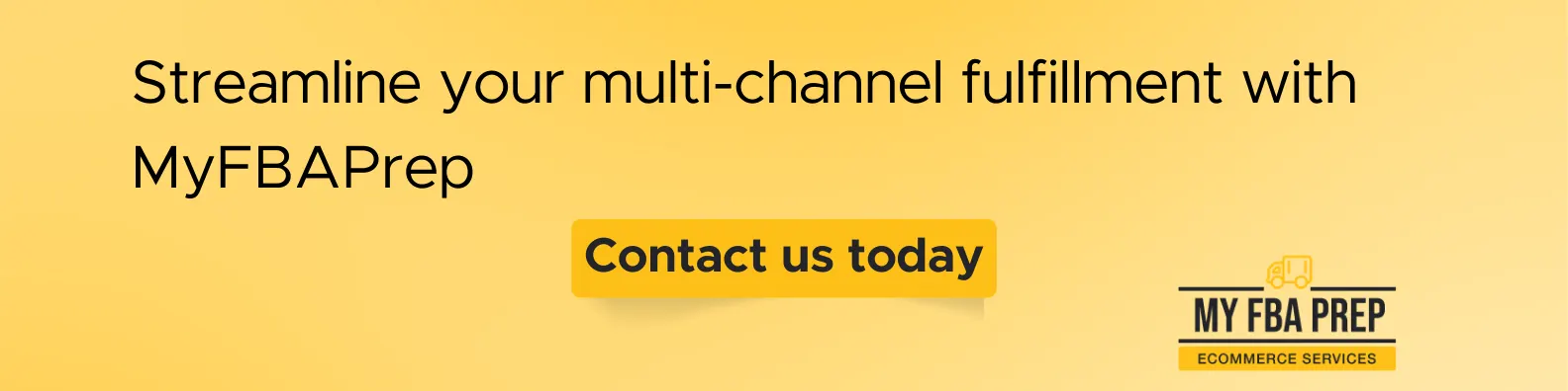 CTA banner - Streamline your multi-channel fulfillment with MyFBAPrep