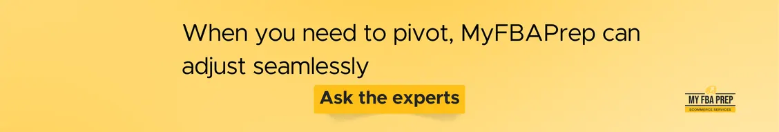 CTA banner - When you need to pivot, MyFBAPrep can adjust seamlessly