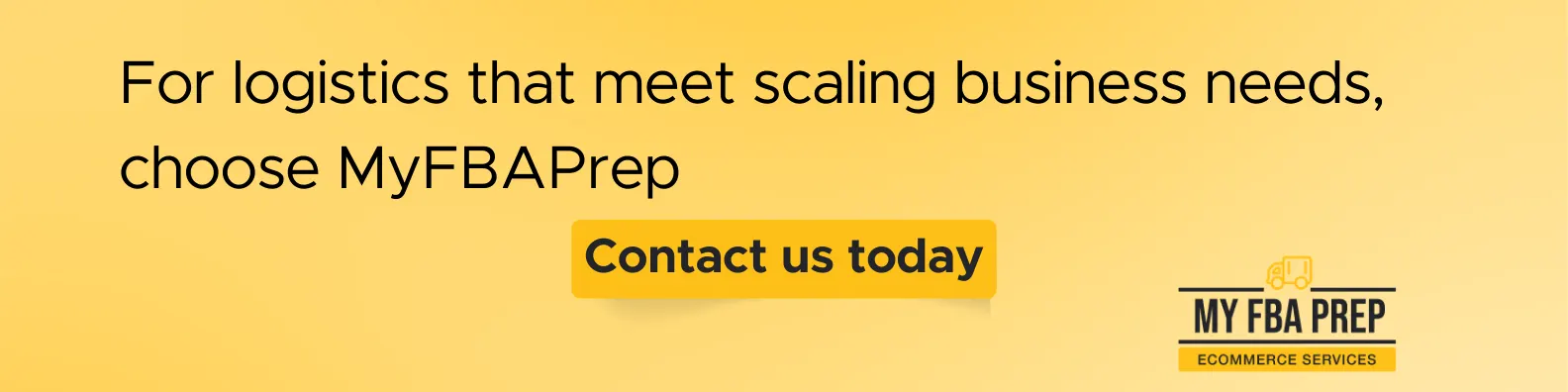 CTA banner - For logistics that meet scaling business needs, choose MyFBAPrep