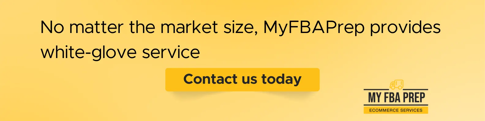 CTA banner - No matter the market size, MyFBAPrep provides white-glove service