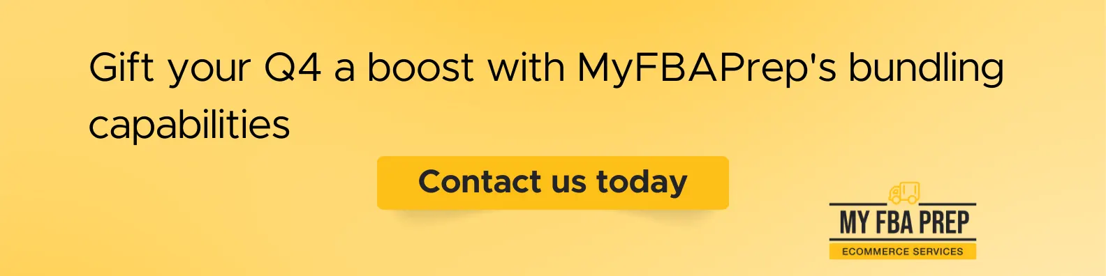 CTA banner - Gift your Q4 a boost with MyFBAPrep's bundling capabilities