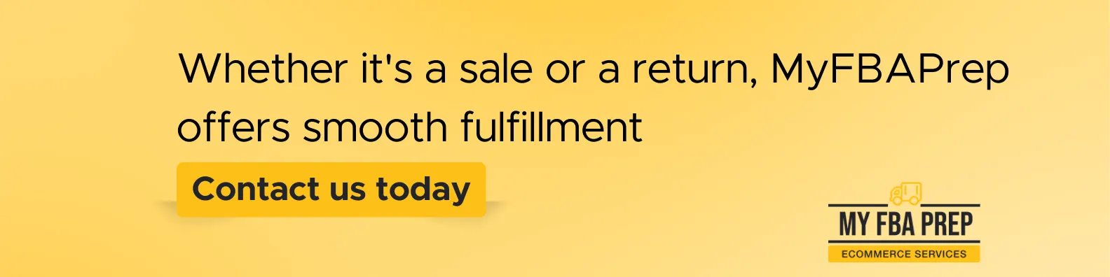 CTA banner - Whether it's a sale or a return, MyFBAPrep offers smooth fulfillment