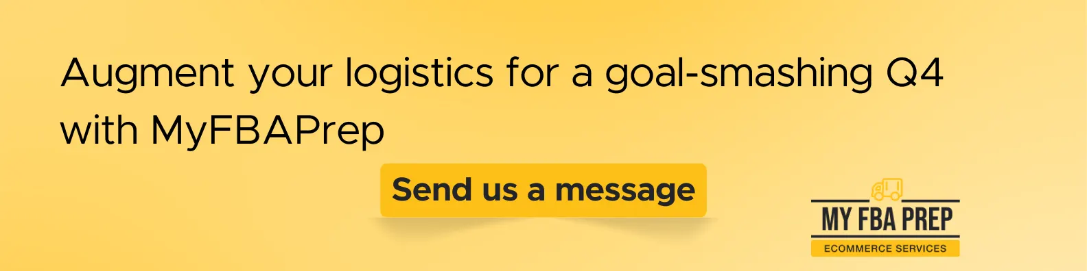 CTA banner - Augment your logistics for a goal-smashing Q4 with MyFBAPrep