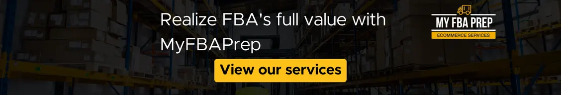 CTA banner - Realize FBA's full value with MyFBAPrep