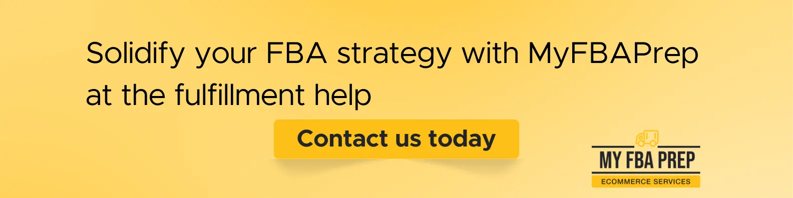 CTA banner - Solidify your FBA strategy with MyFBAPrep at the fulfillment help