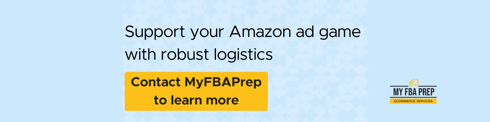 CTA banner - Support your Amazon ad game with robust logistics