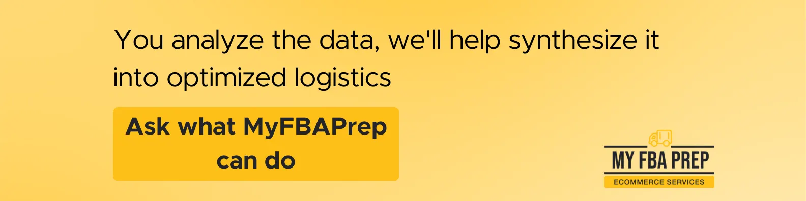 CTA banner - You analyze the data, we'll help synthesize it into optimized logistics