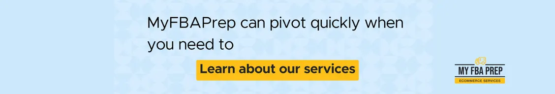 CTA banner - MyFBAPrep can pivot quickly when you need to