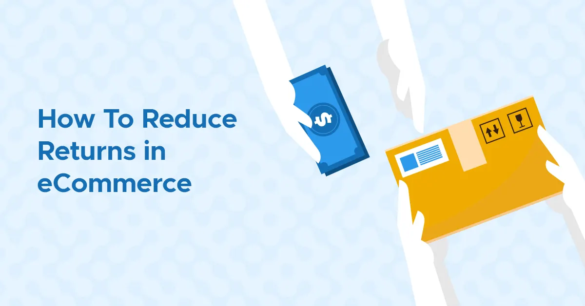 how to reduce returns in ecommerce