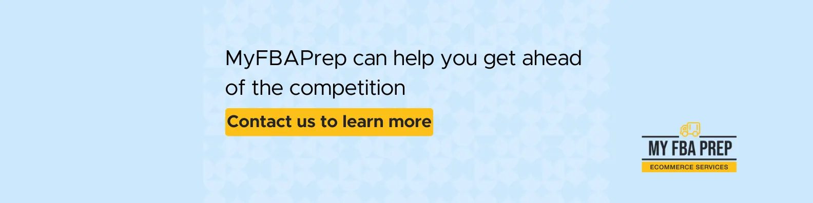 CTA banner - MyFBAPrep can help you get ahead of the competition
