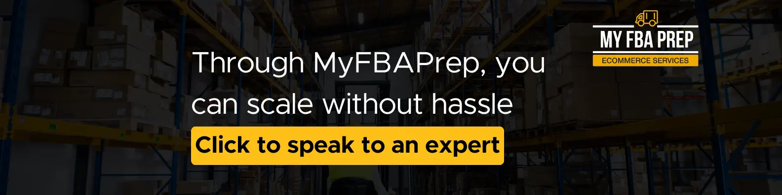 CTA banner - Through MyFBAPrep, you can scale without hassle
