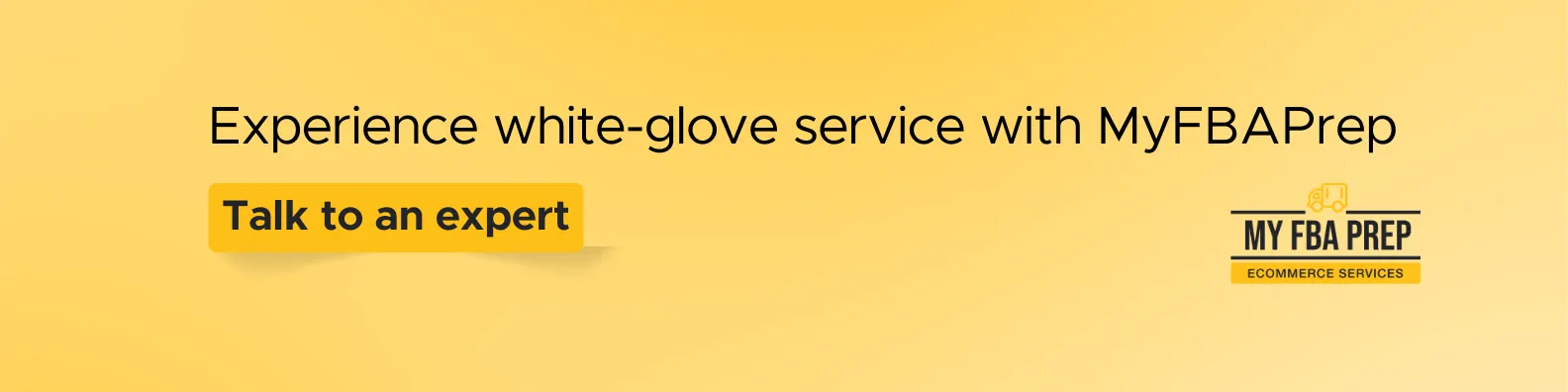 CTA banner - Experience white-glove service with MyFBAPrep