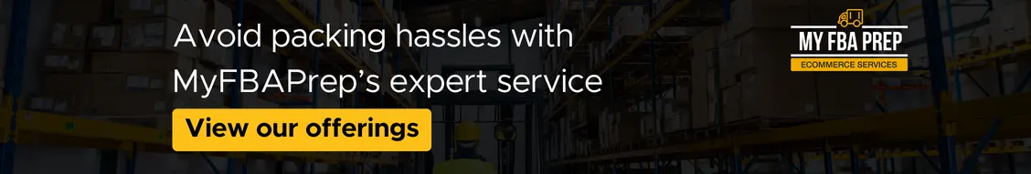 CTA banner - Avoid packing hassles with MyFBAPrep's expert service
